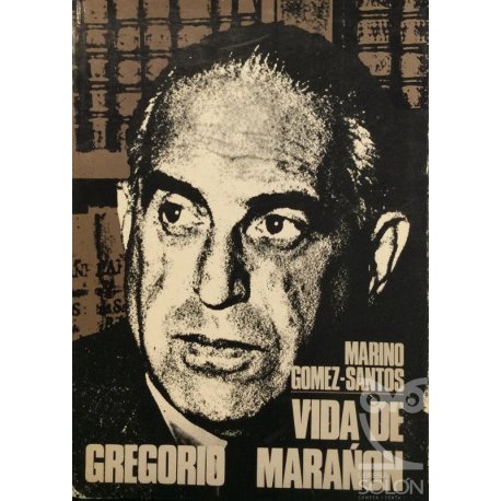 Vida de Gregorio Marañón -...