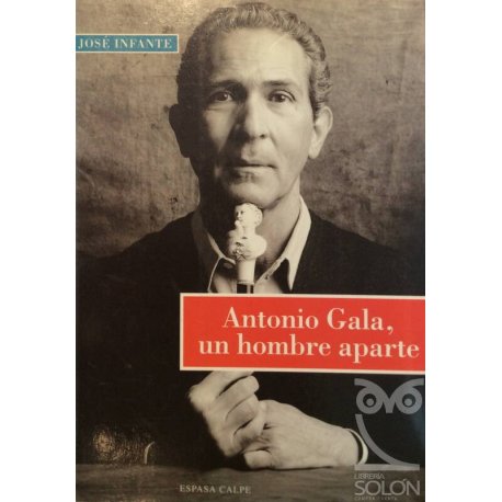 Antonio Gala, un hombre...