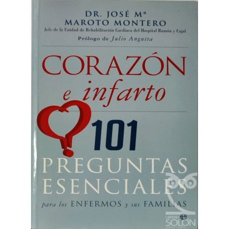 Corazón e infarto. 101 preguntas esenciales para los enfermos y sus familias-R -77260
